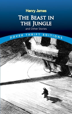 The Beast in the Jungle and Other Stories by James, Henry