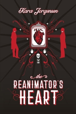 The Reanimator's Heart by Jorgensen, Kara