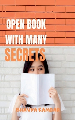 Open Book With Many Secrets by Kamdar, Bhavya