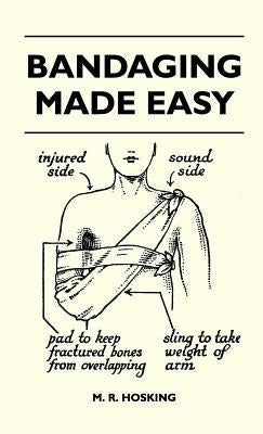 Bandaging Made Easy by Hosking, M. R.