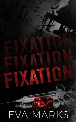 Fixation: A Dark Captive Romance by Marks, Eva