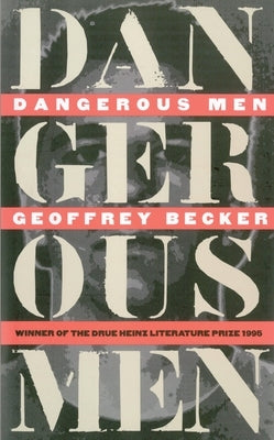 Dangerous Men by Becker, Geoffrey