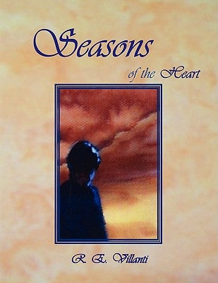 Seasons of the Heart by Villanti, R. E.