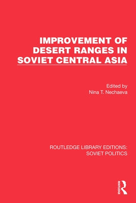 Improvement of Desert Ranges in Soviet Central Asia by Nechaeva, Nina T.
