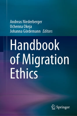 Handbook of Migration Ethics by Niederberger, Andreas
