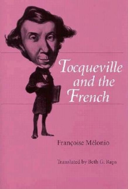 Detocqueville and the French by Melonio, Francoise