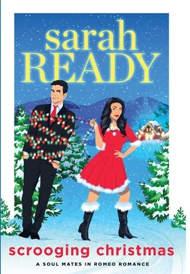 Scrooging Christmas by Ready, Sarah