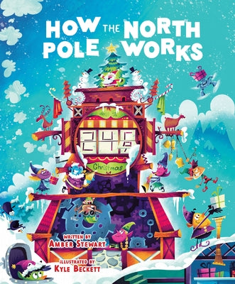 How the North Pole Works by Stewart, Amber