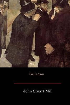 Socialism by Mill, John Stuart