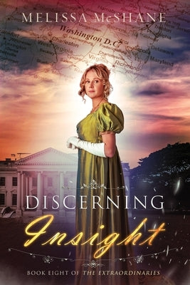 Discerning Insight: Book Eight of The Extraordinaries by McShane, Melissa