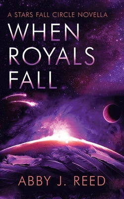 When Royals Fall by Reed, Abby J.