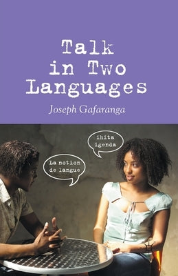 Talk in Two Languages by Gafaranga, Joseph