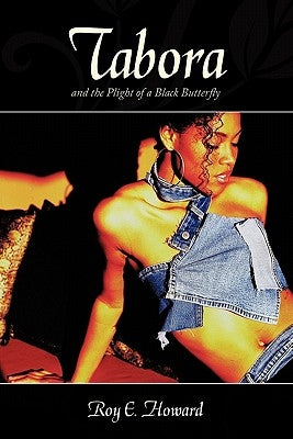Tabora and the Plight of a Black Butterfly by Howard, Roy E.