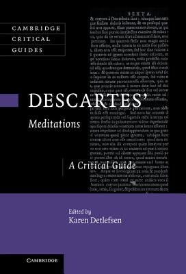 Descartes' Meditations: A Critical Guide by Detlefsen, Karen