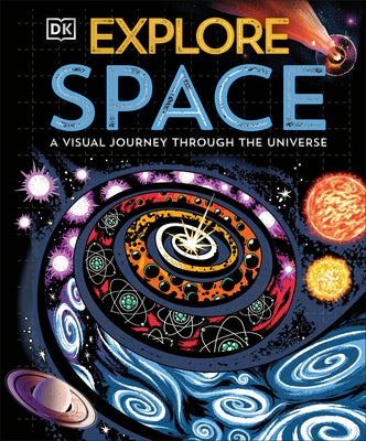 Explore: Space: A Visual Journey Through the Universe by DK
