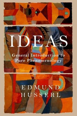 Ideas: General Introduction to Pure Phenomenology by Husserl, Edmund