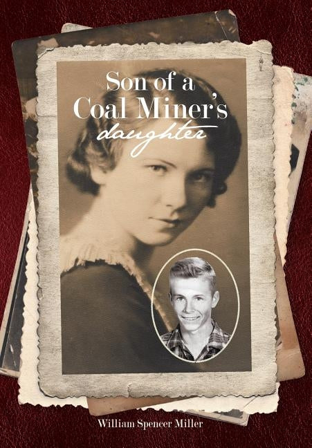 Son of a Coal Miner's Daughter by Miller, William Spencer