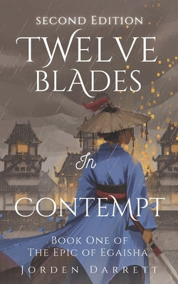 Twelve Blades in Contempt by Darrett, Jorden