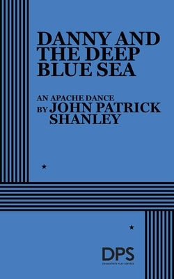 Danny and the Deep Blue Sea by Patrick, John Shanley