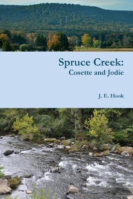 Spruce Creek: Cosette and Jodie by Hook, J. E.