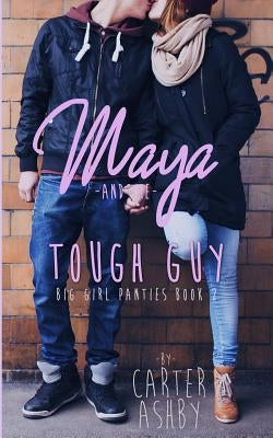 Maya And The Tough Guy by Ashby, Carter