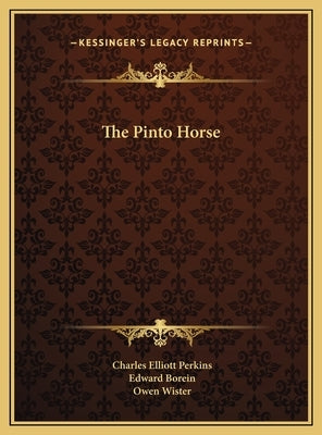 The Pinto Horse by Perkins, Charles Elliott