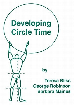 Developing Circle Time: Taking Circle Time Much Further by Bliss, Teresa