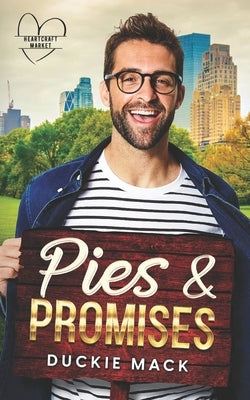 Pies & Promises by Mack, Duckie