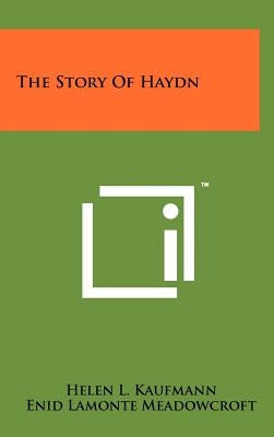 The Story Of Haydn by Kaufmann, Helen L.