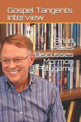 Brian Hales Discusses Mormon Polygamy by Bennett, Rick