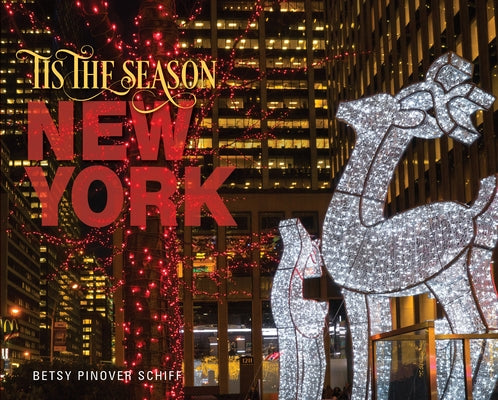 'Tis the Season New York by Pinover Schiff, Betsy