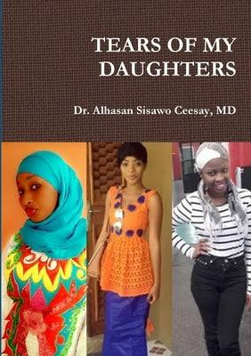 Tears of My Daughters by Ceesay, Alhasan Sisawo