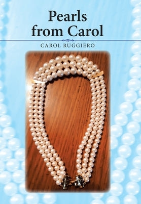 Pearls from Carol by Ruggiero, Carol