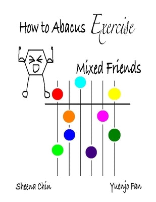 How to Abacus Exercise - Mixed Friends by Chin, Sheena