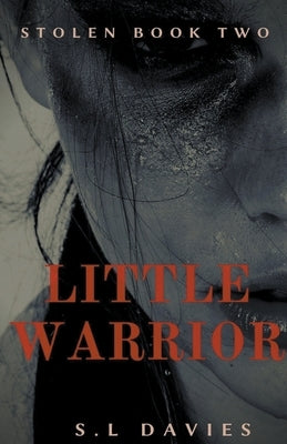 Little Warrior by Davies, S. L.