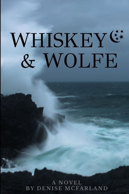 Whiskey & Wolfe by McFarland, Denise