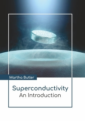 Superconductivity: An Introduction by Butler, Martha