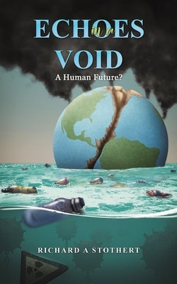 Echoes in a Void by Stothert, Richard A.