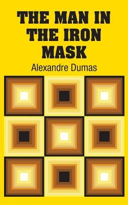 The Man in the Iron Mask by Dumas, Alexandre