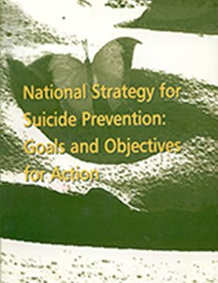 National Strategy for Suicide Prevention: Goals and Objectives for Action by Human Services, U. S. Department of Heal