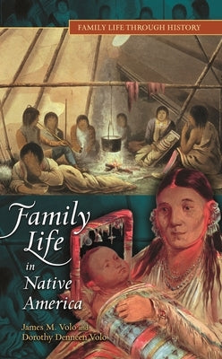 Family Life in Native America by Volo, James M.