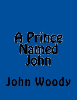 A Prince Named John by Heartless, Leax