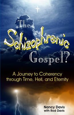 The Schizophrenic Gospel by Davis, Nancy