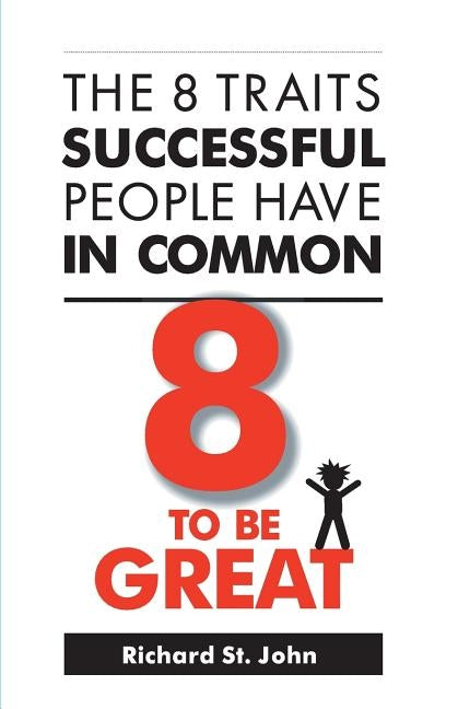 8 To Be Great by St John, Richard
