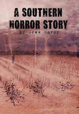A Southern Horror Story by Hardy, Drew