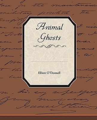Animal Ghosts by O'Donnell, Elliott