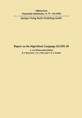 Report on the Algorithmic Language ALGOL 68 by Van Wijngaarden, Adriaan Van
