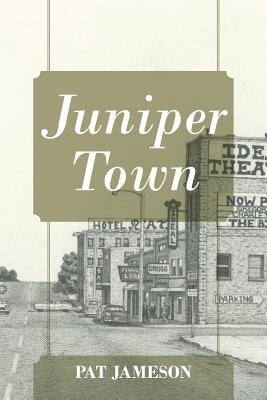 Juniper Town by Jameson, Pat
