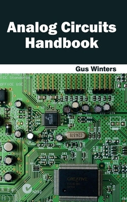 Analog Circuits Handbook by Winters, Gus