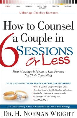 How to Counsel a Couple in 6 Sessions or Less by Wright, H. Norman